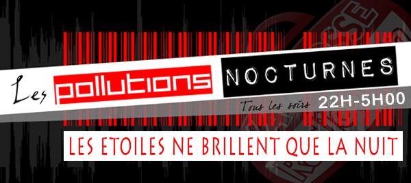 Pollutions Nocturnes, 22H sur La Grosse Radio Rock