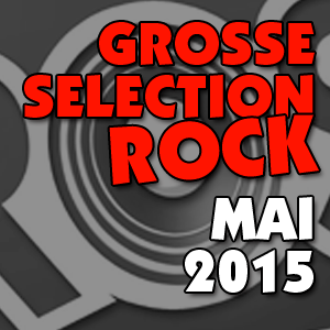 sélection rock mai 2015, sorties album et singles