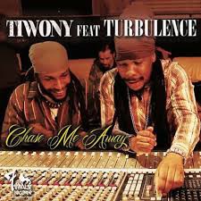 Tiwony, Turbulence, Roots Rebel, Chase me away