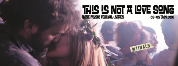 Tinals, This is not a love song, festival, Nîmes