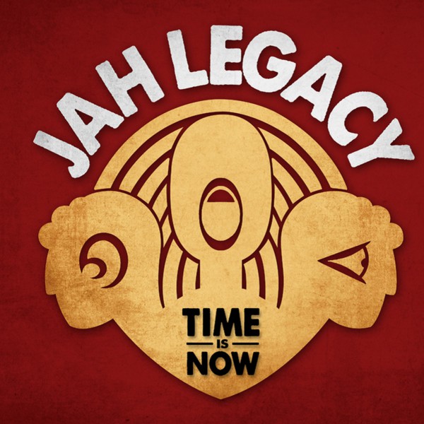 jah legacy, reggae 2016, Time is now, Khanti