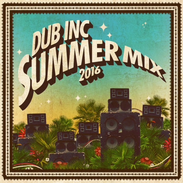 dub inc, summer mix 2016, komlan, bouchkour