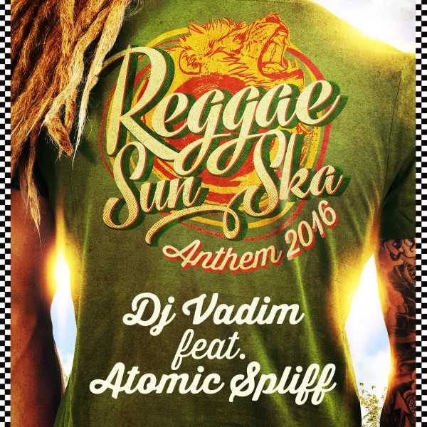 reggae sun ska anthem 2016, dj vadim, atomic spliff, soulbeats records