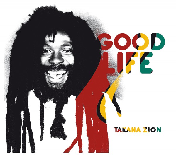 Takana zion  Good Life