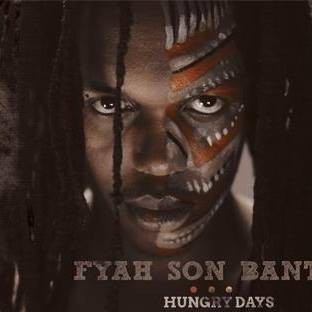 Fyah Son Bantu - HUngry Days