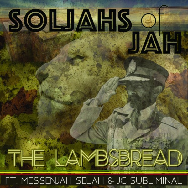 The Lambsbread ft. Messenjah Selah & JC Subliminal - Soljahs of Jah