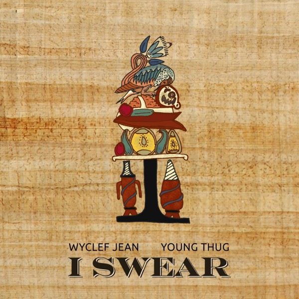 wyclef jean, young thug, i swear