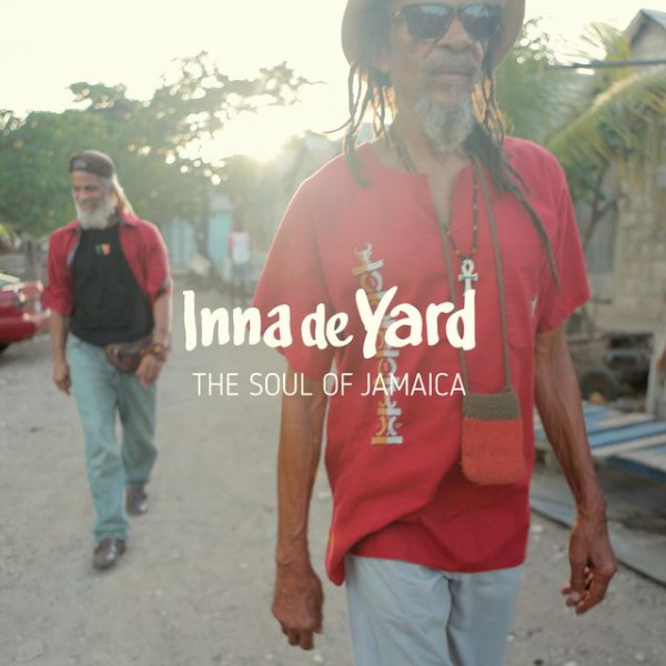 Inna De Yard - The Soul of Jamaïca