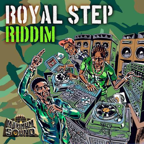 royal step riddim, maxximum sound, stepper