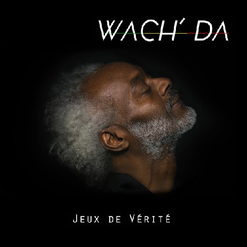 Wach'da, jeux de vérité, reggae 2017, sandrine Bonnaire, Roots