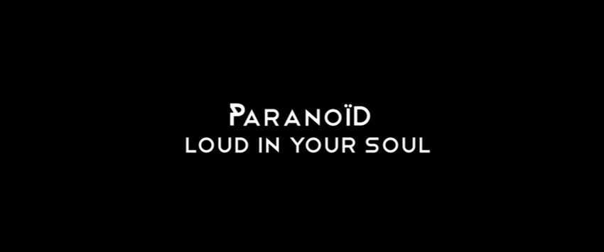 Paranoïd, Loud in your soul, clip