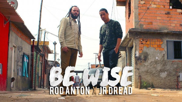 Rod Anton feat. Junior Dread - Be Wise