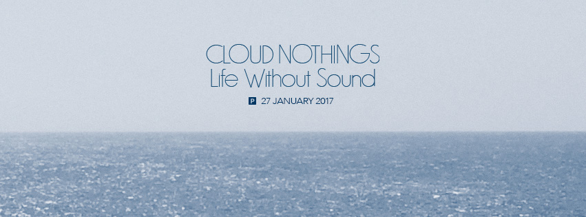 Cloud Nothings, Up To The Surface, clip, life without sound