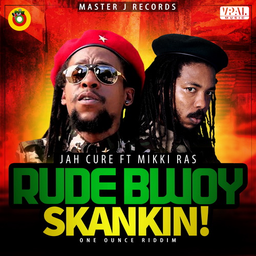 Jah Cure ft Mikki Ras - Rude Bwoy Skankin single