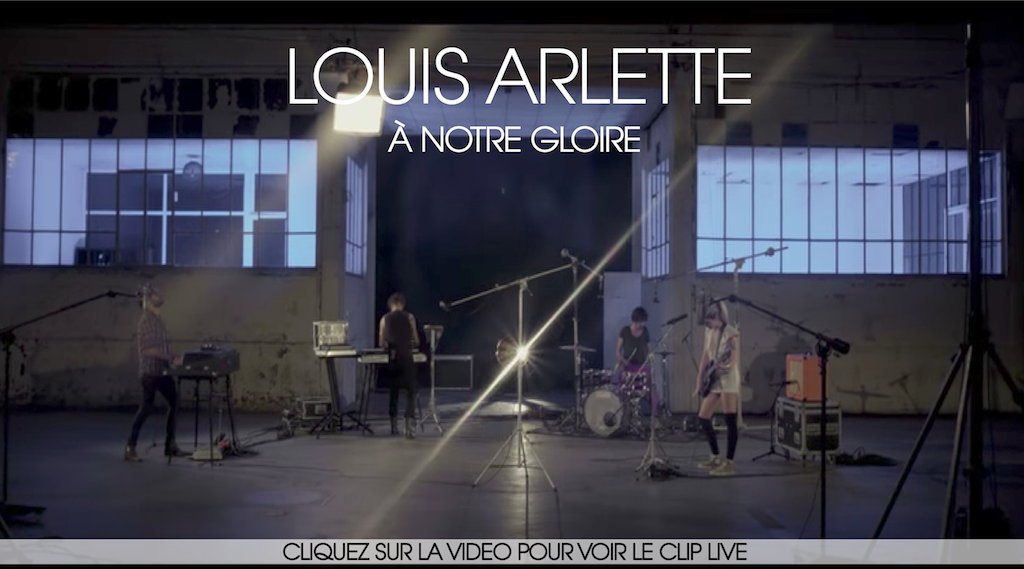 pop rock, clip, ep, Louis Arlette, A notre gloire