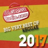 big very best of reggae, 2017, la grosse radio