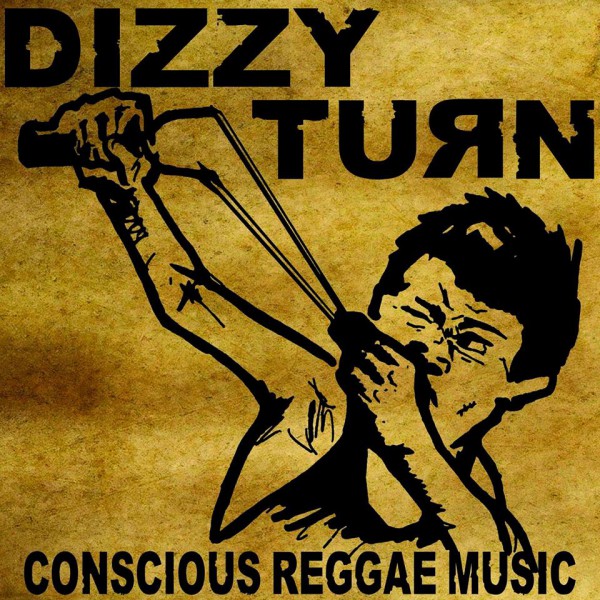 Dizzy Turn - Conscious Reggae Music