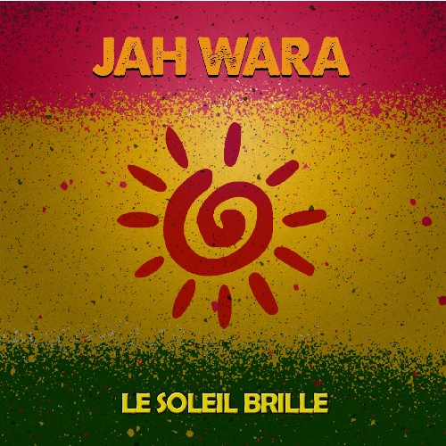 jah wara, le soleil brille, ragga dub force, reggae 2018