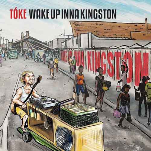 Toké - Wake Up Inna Kingston