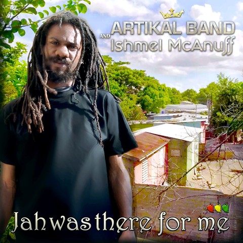 Artikal Band & Ishmel McAnuff - Jah was there for me