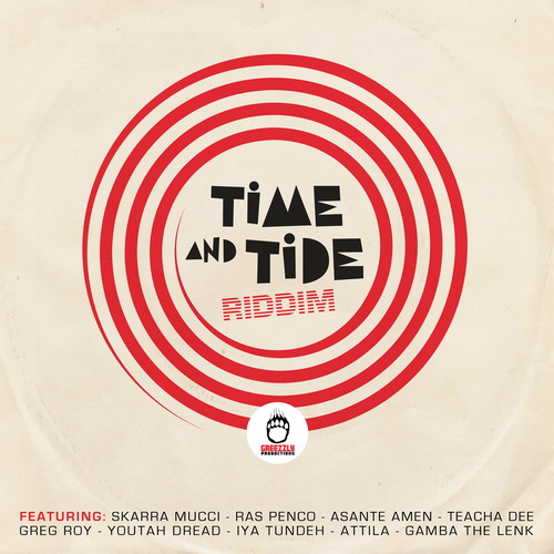 Time and Tide riddim -Catchy Greezzly-