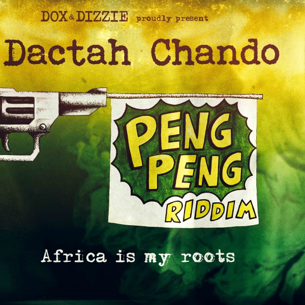 Dactah Chando - Africa Is My Roots - Peng Peng Riddim