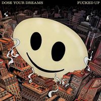 fucked up, dose your dreams, punk