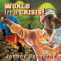 johnny Osbourne - World in a Crisis