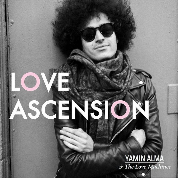 Yamin Alma And The Love Machines - Love Ascension