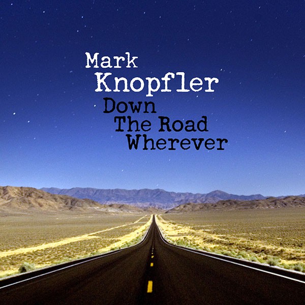 Mark Knopfler, Back On The Dance Floor, Down The Road Wherever
