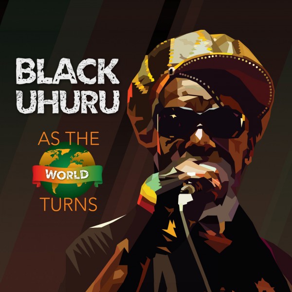 Black Uhuru - Cover, As The World Turns