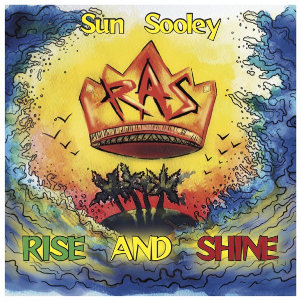 Sun Sooley - Rise & Shine