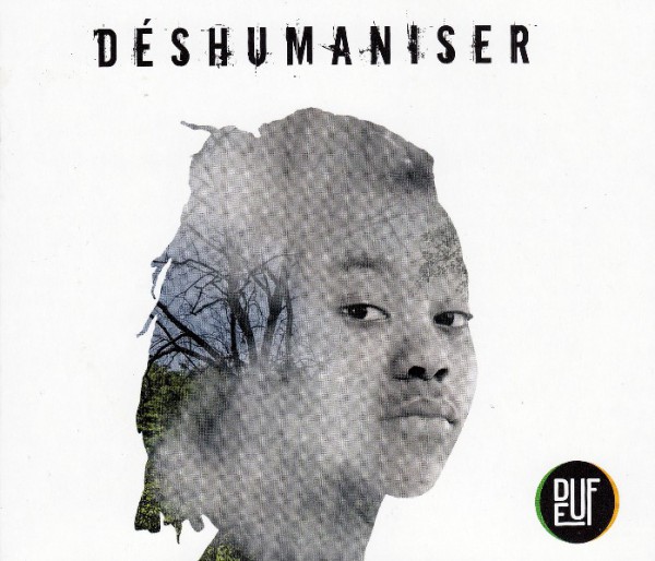 Deuf, Déshumaniser, reggae 2019, Jah Gaïa, reggae français