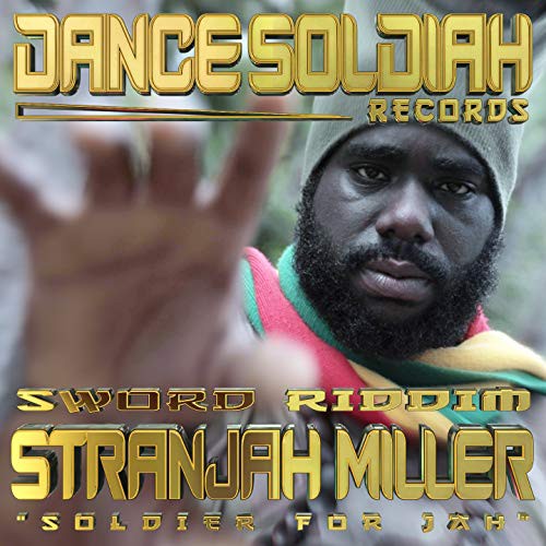 Stranjah miller soldier for Jah