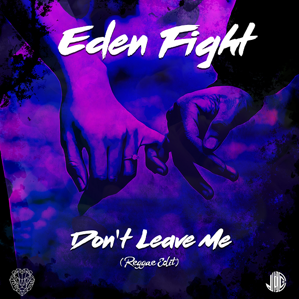 Eden Fight - Cover, Don't Leave Me