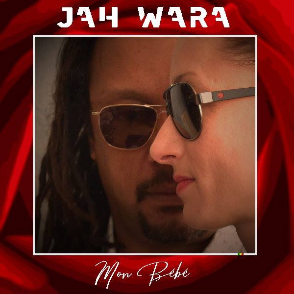 Jah Wara, Comme une rose, Mon Bébé, reggae 2019