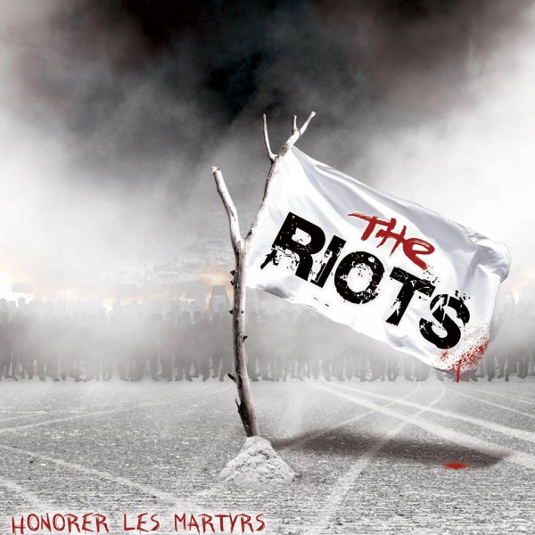 The Riots - Honorer les Martyrs