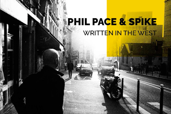 Phil Pace & Spike - Written in the West - 2019
