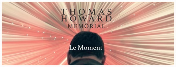 Thomas Howard Memorial, Le Moment, clip