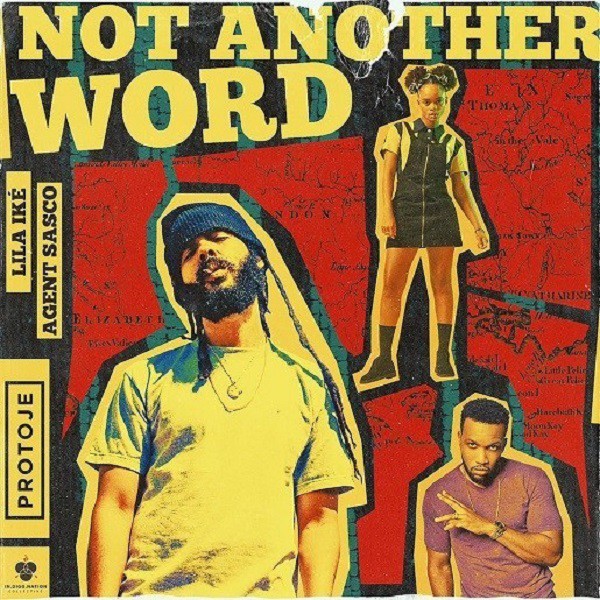 Protoje/Agent Sasco/Lila Iké - Cover Not Another Word