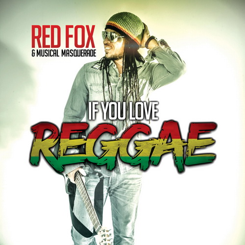 Red Fox ft agent sasco - If you love Reggae pochette