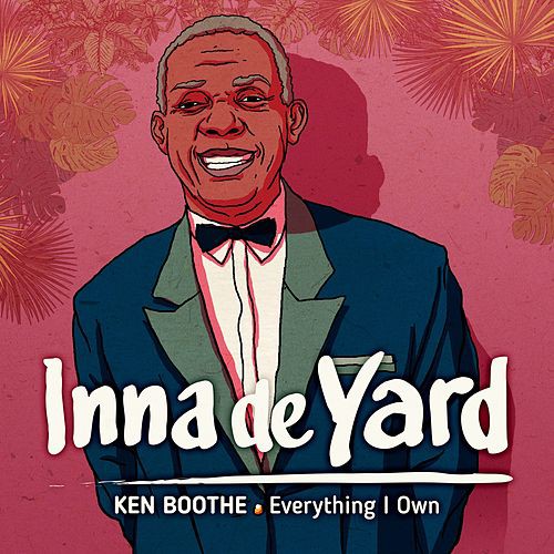 Cover - Inna De Yard feat. Ken Boothe - Everything i Own -