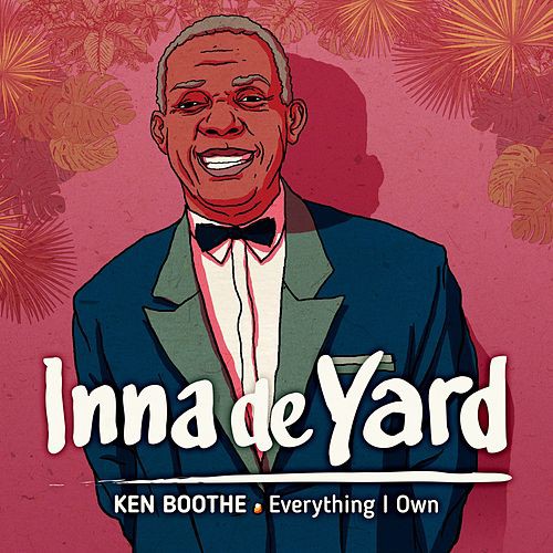 Cover - Inna De Yard feat. Ken Boothe - Everything i Own -