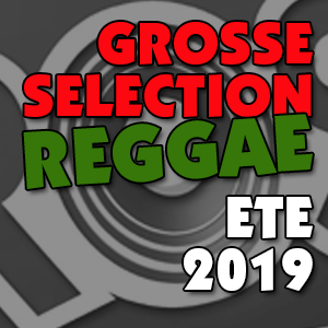 Grosse Sélection reggae janvier 2019