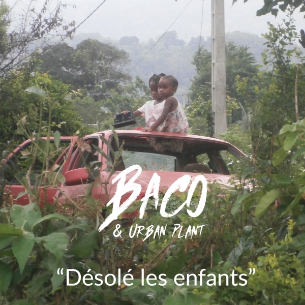 Baco & Urban Plant - Désolé Les enfants