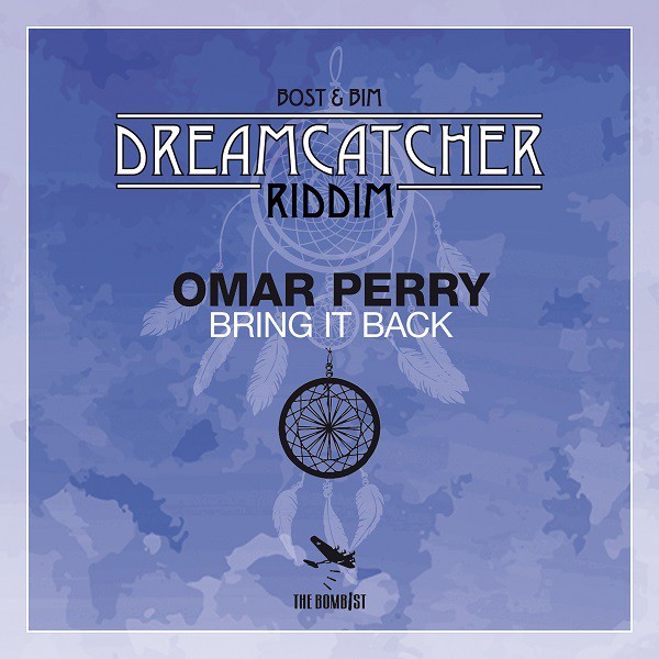 Cover " Bring it Back " - Omar Perry - Dreamcatcher Riddim - Bost&Bim