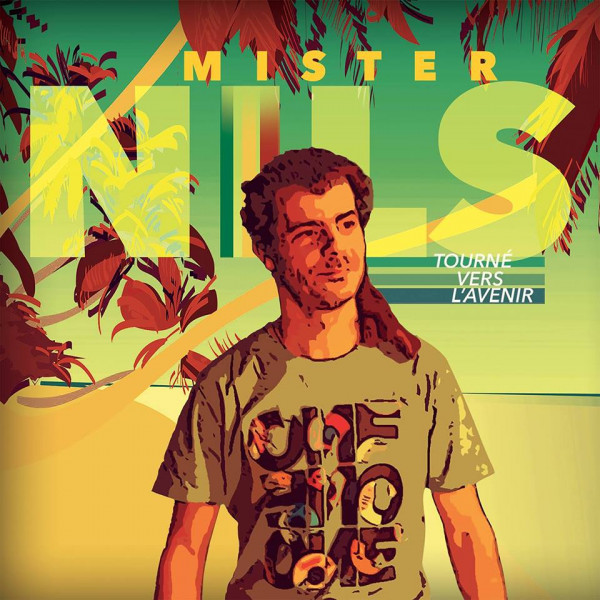 Mister Nils - Tourné vers l'avenir