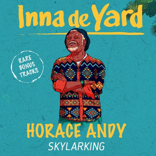 Horace Andy, Skylarking, Inna de Yard, Studio One, reggae 2020