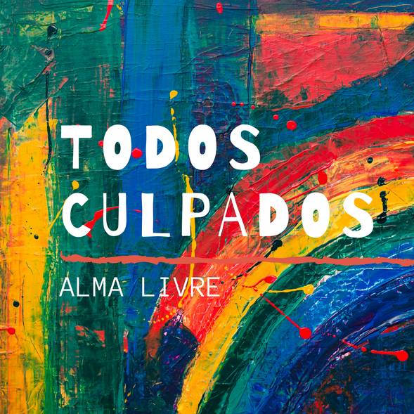 Alma Livre - Todos Culpados