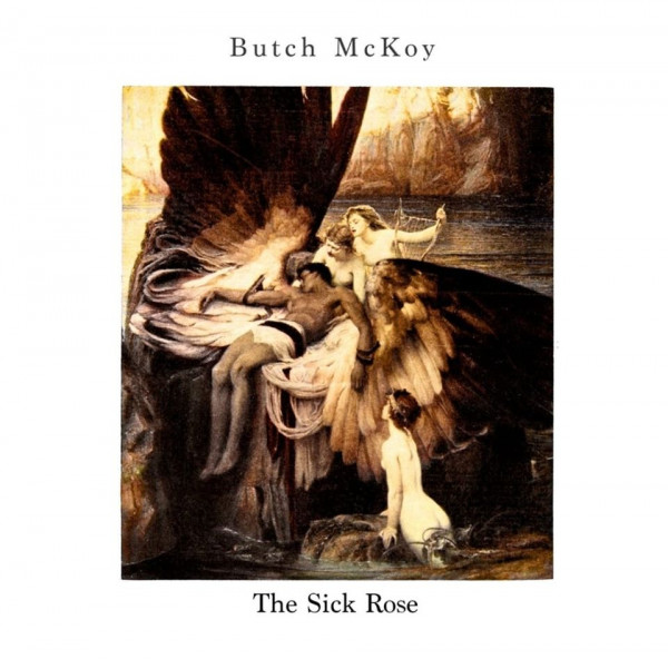Butch McKoy, nouvel album, The Sick Rose, 2020, rock, blues, Les Editions Miliani / Bruit Blanc